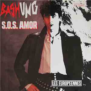 Bashung - S.O.S. Amor / Les Européennes