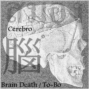 Brain Death  / To-Bo - Cerebro