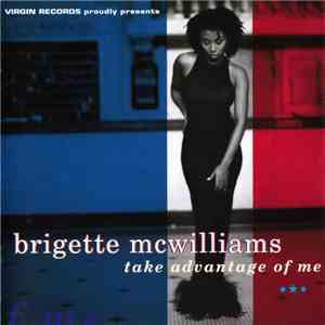 Brigette McWilliams - Take Advantage Of Me