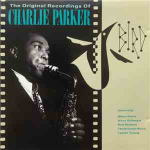 Charlie Parker - Bird - The Original Recordings Of Charlie Parker