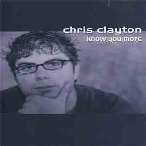 Chris Clayton - Know You More