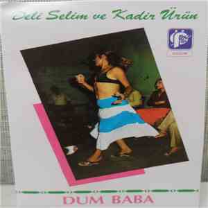 Deli Selim Ve Kadir Ürün - Dum Baba