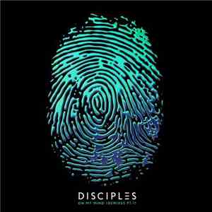 Disciples - On My Mind (Remixes Pt. 1.)