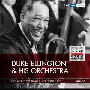 Duke Ellington & His Orchestra - Live At The Opernhaus, Cologne 1969