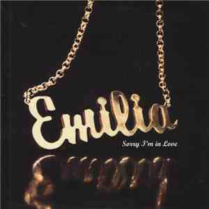 Emilia - Sorry I'm In Love