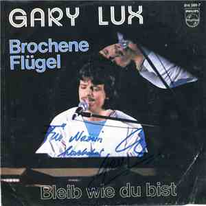 Gary Lux - Brochene Flügel / Bleib Wie Du Bist