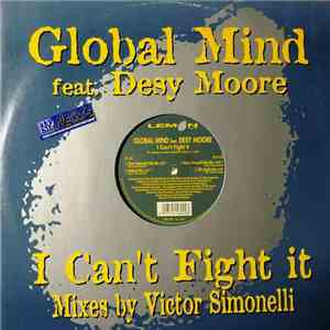 Global Mind Feat. Desy Moore - I Can't Fight It