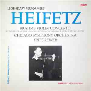 Heifetz, Fritz Reiner, The Chicago Symphony Orchestra - Legendary Performer ...