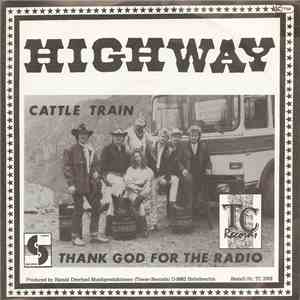 Highway  - Cattle Train / Thank God For The Radio