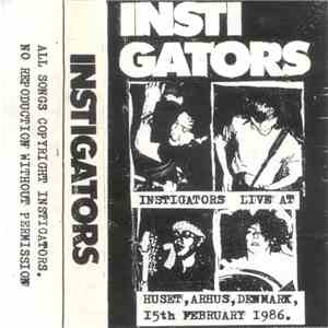 Instigators - Instigators Live At Huset, Arhus, Denmark, 15th February 1986