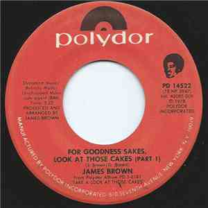 James Brown - For Goodness Sakes, Look At Those Cakes