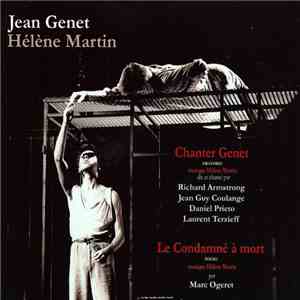Jean Genet, Hélène Martin, Marc Ogeret - Chanter Genet - Le Condamné A Mort