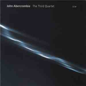 John Abercrombie - The Third Quartet