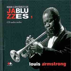 Louis Armstrong - Mari Cântăreți De Jazz Și Blues 1