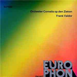 Orchester Frank Valdor - Orchester Cornelis Op Den Zieken - Orchester Corne ...