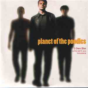 Planet Of The Poodles - I Owe Her
