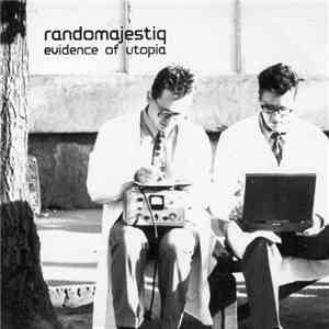 Randomajestiq - Evidence Of Utopia