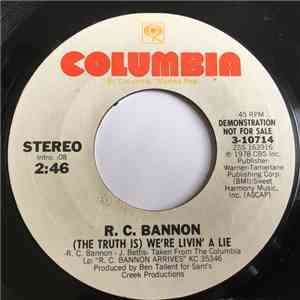 R.C. Bannon - (The Truth Is) We're Livin' A Lie