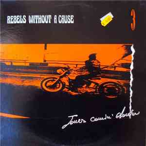 Rebels Without A Cause - 3 - Jones Comin' Down