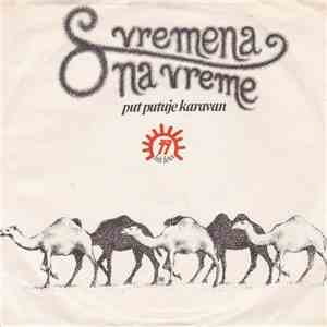 S Vremena Na Vreme - Put Putuje Karavan / Priča Sa Istočne Strane