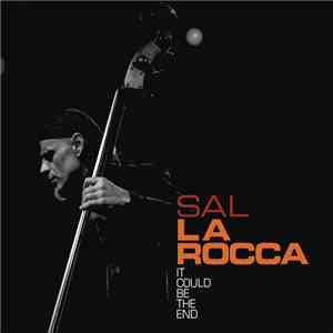 Sal La Rocca - It Could Be The End