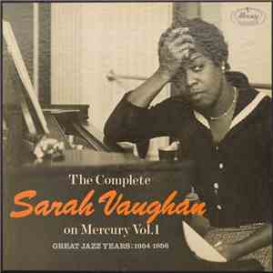 Sarah Vaughan - The Complete Sarah Vaughan On Mercury Vol. 1 - Great Jazz Years; 1954-1956