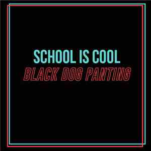 School Is Cool - Black Dog Panting