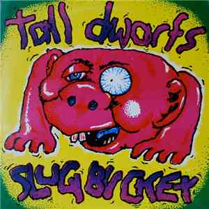 Tall Dwarfs - Slugbuckethairybreathmonster