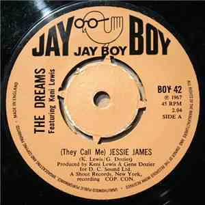 The Dreams Featuring Keni Lewis - (They Call Me) Jessie James / Charge