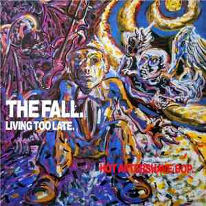 The Fall - Living Too Late