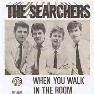 The Searchers - When You Walk In The Room