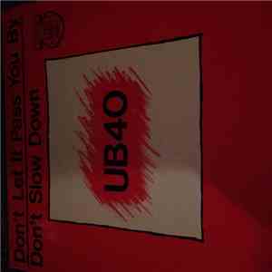 UB40 - Don't Let It Pass You By / Don't Slow Down