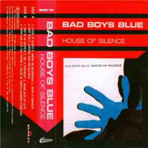 Bad Boys Blue - House Of Silence