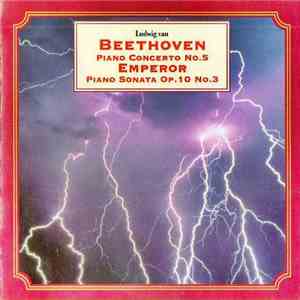 Beethoven - Piano Concerto No.5 'Emperor' / Piano Sonata Op.10 No.3