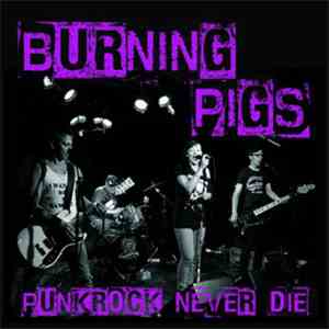 Burning Pigs - Punkrock Never Die