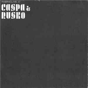 Caspa  & Rusko - FabricLive.37