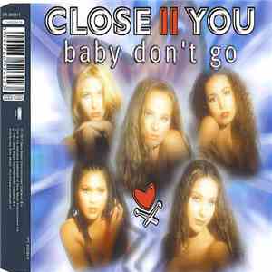 Close II You - Baby Don't Go