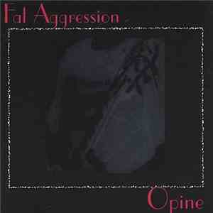 Fat Aggression - Opine