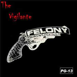 Felony - The Vigilante