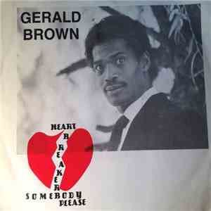 Gerald Brown  - Heartbreaker / Somebody Please
