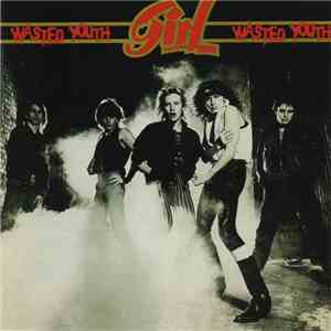 Girl  - Wasted Youth