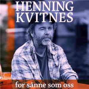 Henning Kvitnes - For Sånne Som Oss
