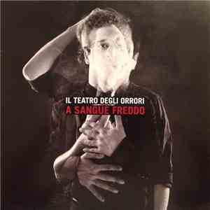 Il Teatro Degli Orrori - A Sangue Freddo