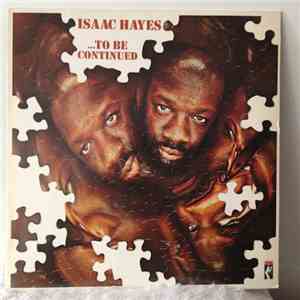 Isaac Hayes - ...To Be Continued