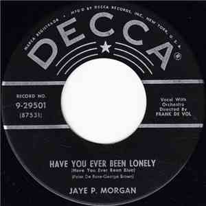 Jaye P. Morgan - Have You Ever Been Lonely / Life Was Made For Living
