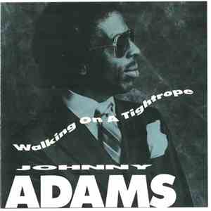 Johnny Adams - Walking On A Tightrope