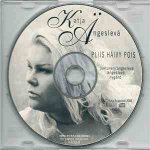 Katja Ängeslevä - Pliis Häivy Pois