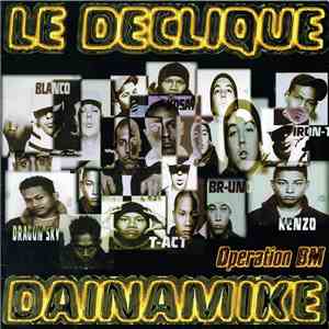 Le Déclique, Dainamike - Operation BM