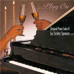 Lesley Spencer - ...Play On - Original Piano Solos II By Lesley Spencer