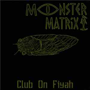 Monster Matrix - Club On Fiyah